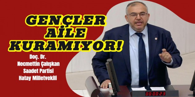 Hatay Milletvekili Necmettin Çalışkan: Deprem bölgesine pozitif ayrımcılık sözleri boş çıktı!
