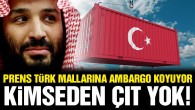 Suudi Arabistan ambargosu’nun Türk mallarına ambargosu yaygın Basın’da