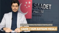 Saadet Partisi Antakya İlçe Başkanı Fadıl Koçak yayınladığı mesajla Ğadir-i Hum Bayramını kutladı