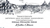 Antakya Belediye Başkanı İzzettin Yılmaz Dünya Mimarlık gününü yayınladığı mesajla kutladı