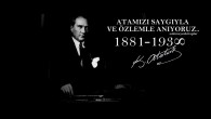 Ulu Önderimiz Mustafa Kemal Atatürk’ü ölümünün 83. Yıldönümünde anacağız