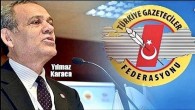Türkiye Gazeteciler Federasyonu Genel Başkanı Yılmaz  Karaca;  Cumhurbaşkanı yeni yasayı veto etmeli!