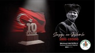Reyhanlı Belediye Başkanı Mehmet Hacıoğlu: Atatürk, insanlığın tarih boyunca yetiştirdiği en büyük liderlerden biridir!