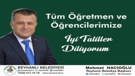 Reyhanlı Belediye Başkanı Mehmet Hacıoğlu: Karne; eğitim-öğretim ortamlarında bir dönem boyunca sergilediğiniz performansın geri bildirimidir!