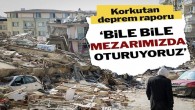 Konya Teknik Üniversitesi’nden Hatay’da korkutan deprem raporu: Bile bile mezarımızda oturuyoruz!