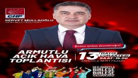 CHP Hatay Milletvekili adayı Servet Mullaoğlu 13 Mayıs Cumartesi günü Armutlu’da açık hava toplantısı yapacak