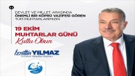 Antakya Belediye Başkanı İzzetin Yılmaz: Muhtarlarımız, bizim gücümüze  güç katıyor!