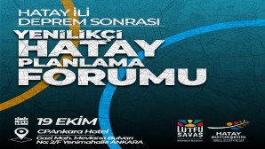 <strong>Hatay Büyükşehir Belediyesi’nin Hatay’ı yeniden düşünmek çalıştayı 19 Ekim’de Ankara’da</strong>