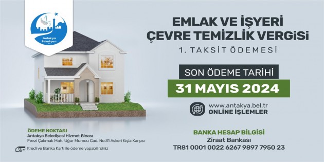 Antakya Belediyesinden uyarı: Emlak Vergisi ve İşyeri ÇTV son ödeme günü 31 Mayıs