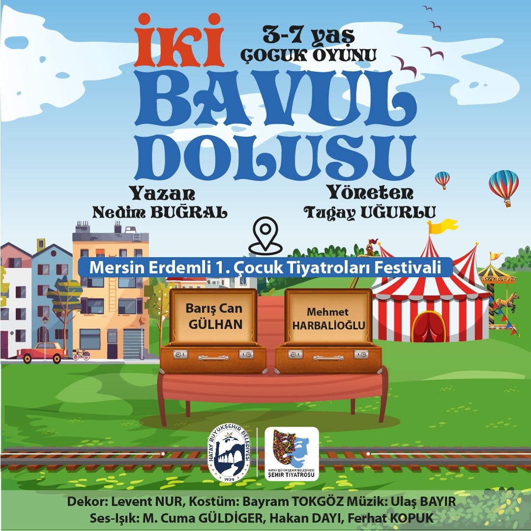 “İKİ BAVUL DOLUSU” ÇOCUK OYUNU ALKIŞ TOPLUYOR “İKİ BAVUL DOLUSU” ÇOCUK OYUNU ALKIŞ TOPLUYOR