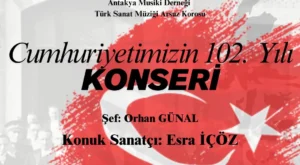 ANTAKYA MUSİKİ DERNEĞİ ARSUZ KORUSU, CUMHURİYETİN 102. YILINI COŞKULU BİR KONSERLE KUTLAMAYA HAZILANIYOR