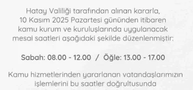 HATAY’DA MESAİT SAATLERİ DEĞİŞTİ